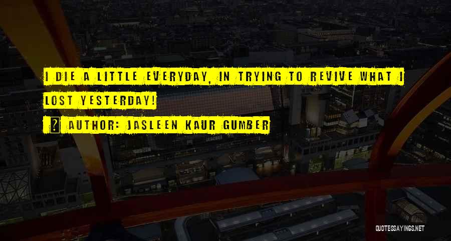 Love Everyday Quotes By Jasleen Kaur Gumber