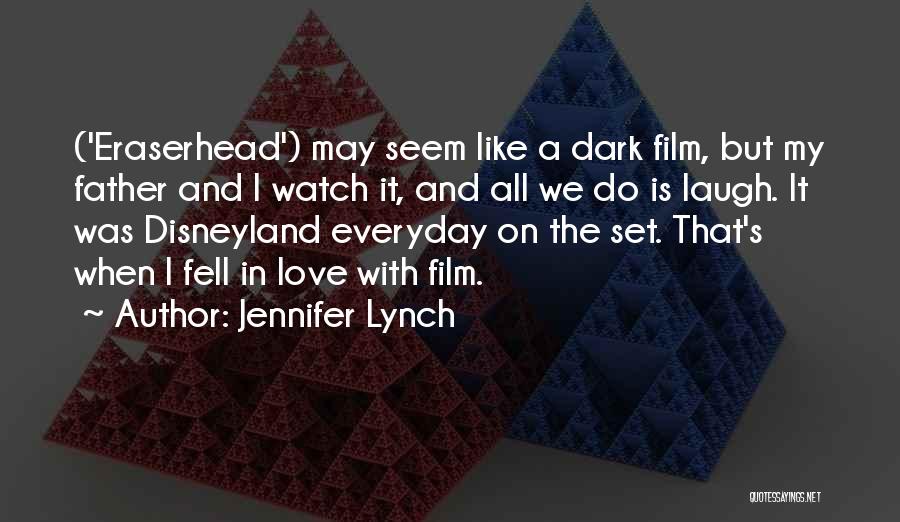 Love Everyday Quotes By Jennifer Lynch