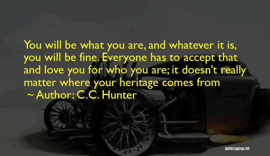 Love Everyone No Matter What Quotes By C.C. Hunter