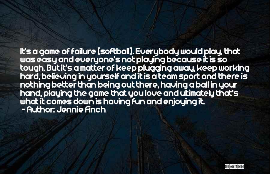 Love Everyone No Matter What Quotes By Jennie Finch