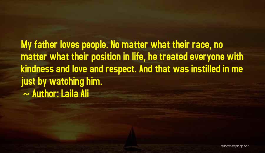 Love Everyone No Matter What Quotes By Laila Ali