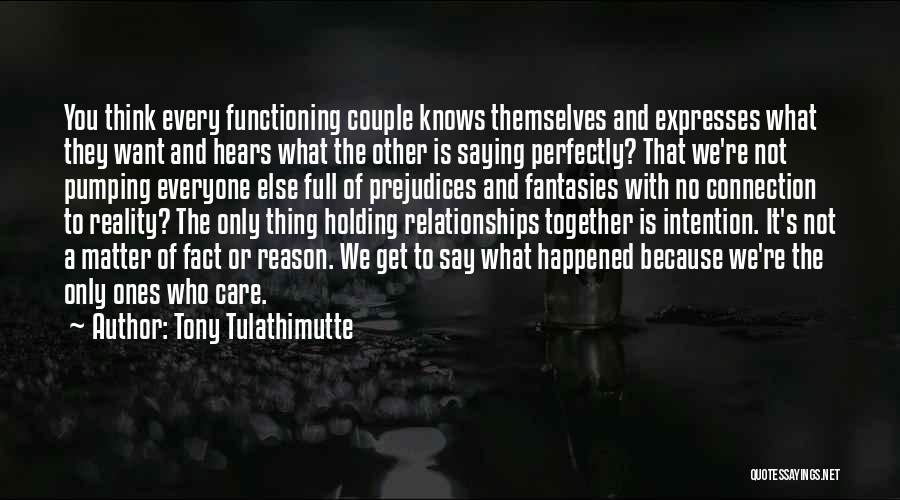 Love Everyone No Matter What Quotes By Tony Tulathimutte