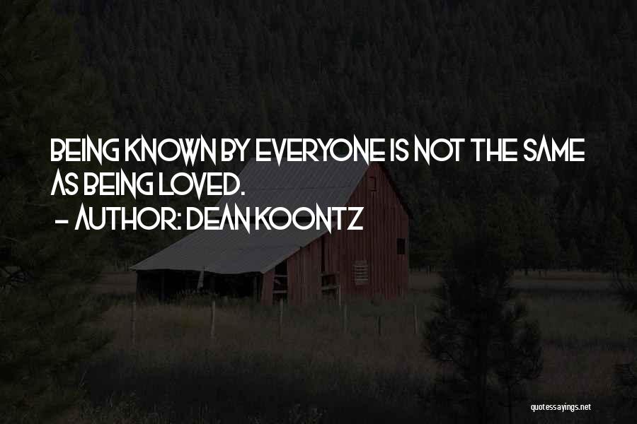 Love Everyone The Same Quotes By Dean Koontz