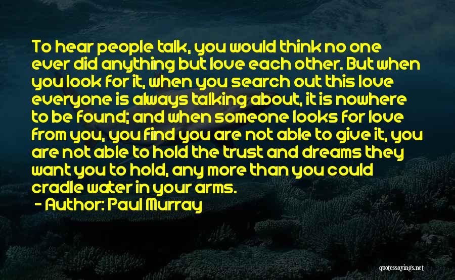 Love Everyone Trust Few Quotes By Paul Murray