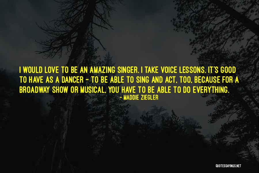 Love Everything You Do Quotes By Maddie Ziegler