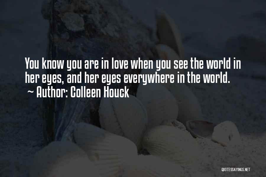 Love Everywhere Quotes By Colleen Houck