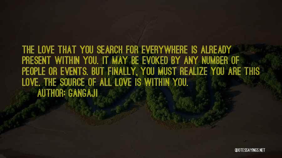 Love Everywhere Quotes By Gangaji