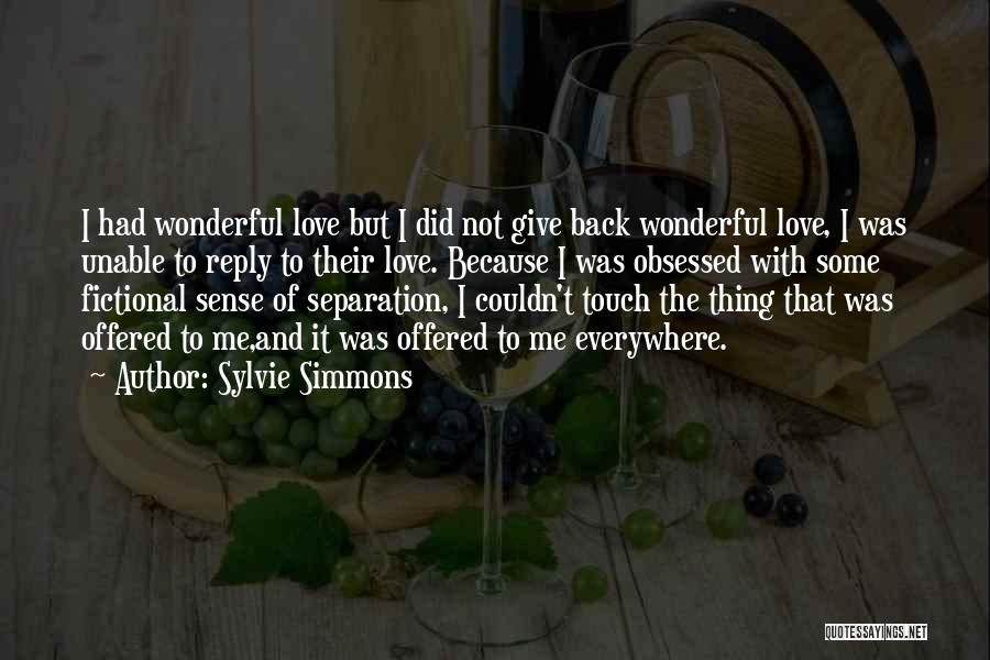 Love Everywhere Quotes By Sylvie Simmons