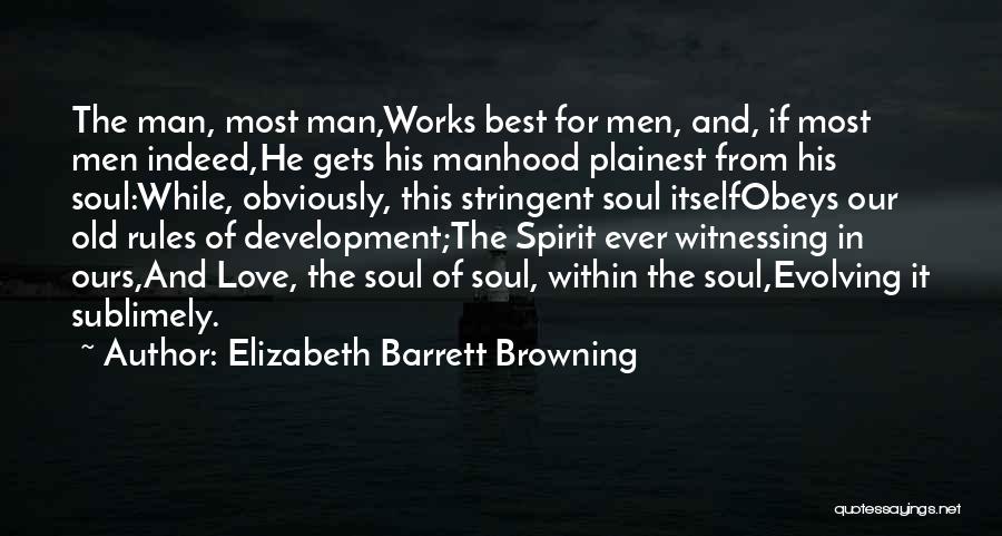 Love Evolving Quotes By Elizabeth Barrett Browning