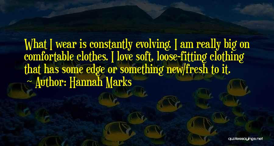 Love Evolving Quotes By Hannah Marks