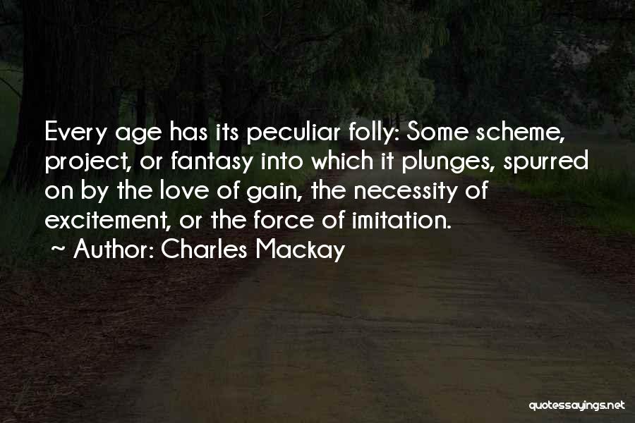 Love Excitement Quotes By Charles Mackay