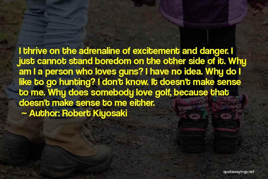 Love Excitement Quotes By Robert Kiyosaki