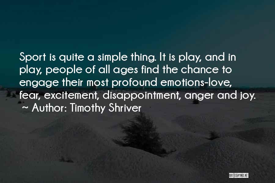 Love Excitement Quotes By Timothy Shriver