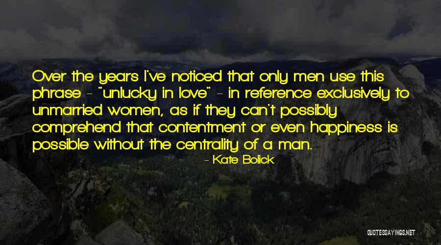 Love Exclusively Quotes By Kate Bolick Love Exclusively Quotes By Kate Bolick