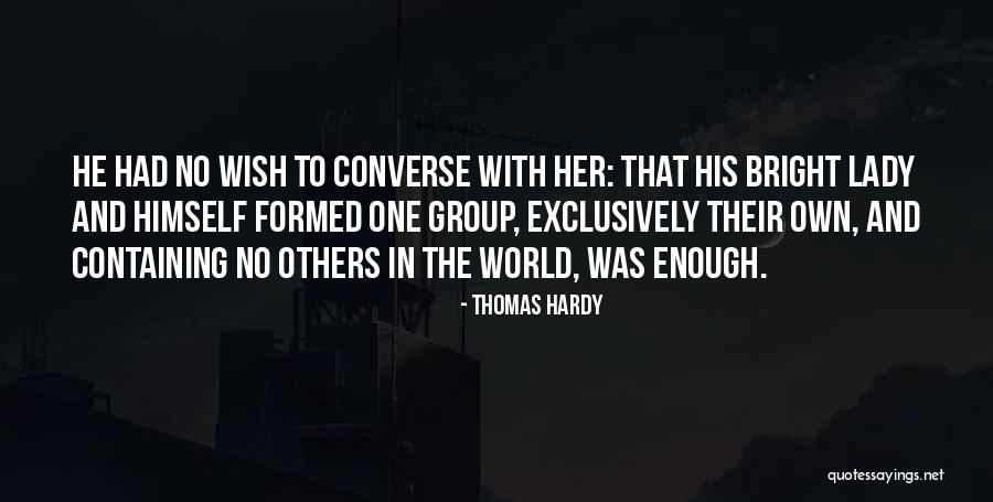Love Exclusively Quotes By Thomas Hardy Love Exclusively Quotes By Thomas Hardy