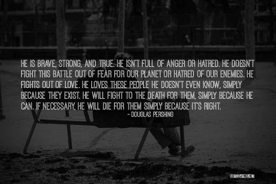 Love Exist Quotes By Douglas Pershing