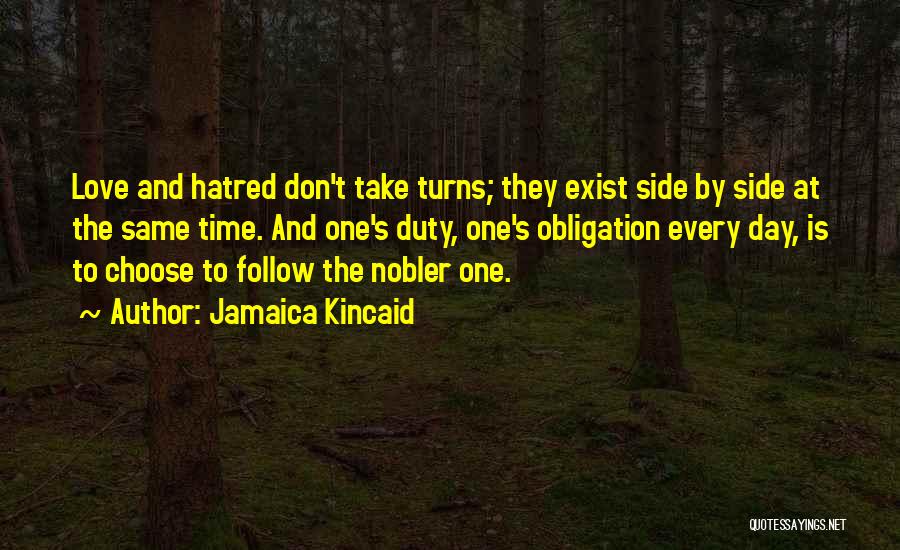 Love Exist Quotes By Jamaica Kincaid