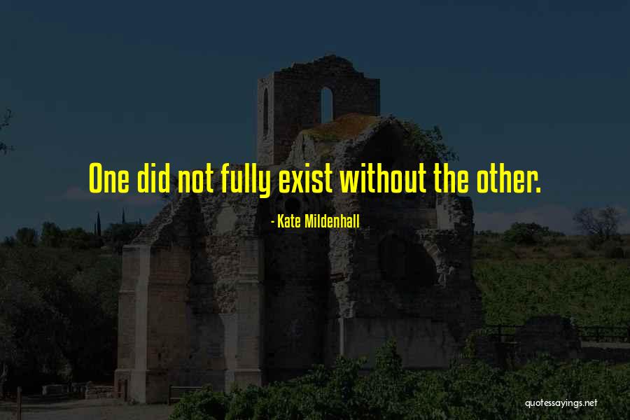 Love Exist Quotes By Kate Mildenhall Love Exist Quotes By Kate Mildenhall