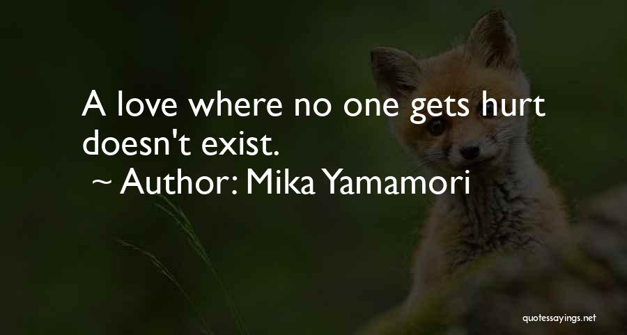 Love Exist Quotes By Mika Yamamori