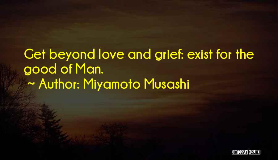 Love Exist Quotes By Miyamoto Musashi
