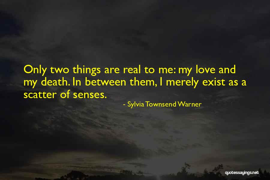 Love Exist Quotes By Sylvia Townsend Warner