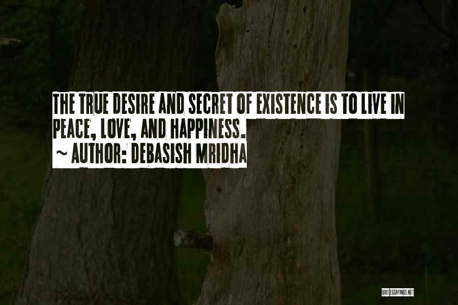 Love Existence Quotes By Debasish Mridha