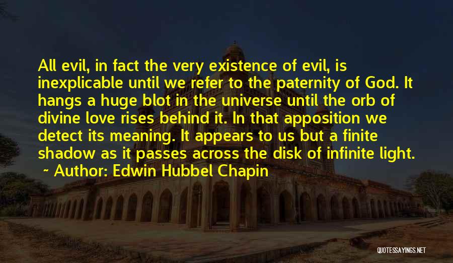 Love Existence Quotes By Edwin Hubbel Chapin