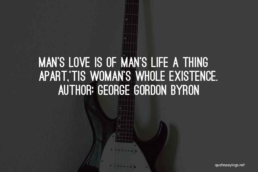 Love Existence Quotes By George Gordon Byron