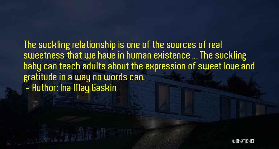Love Existence Quotes By Ina May Gaskin