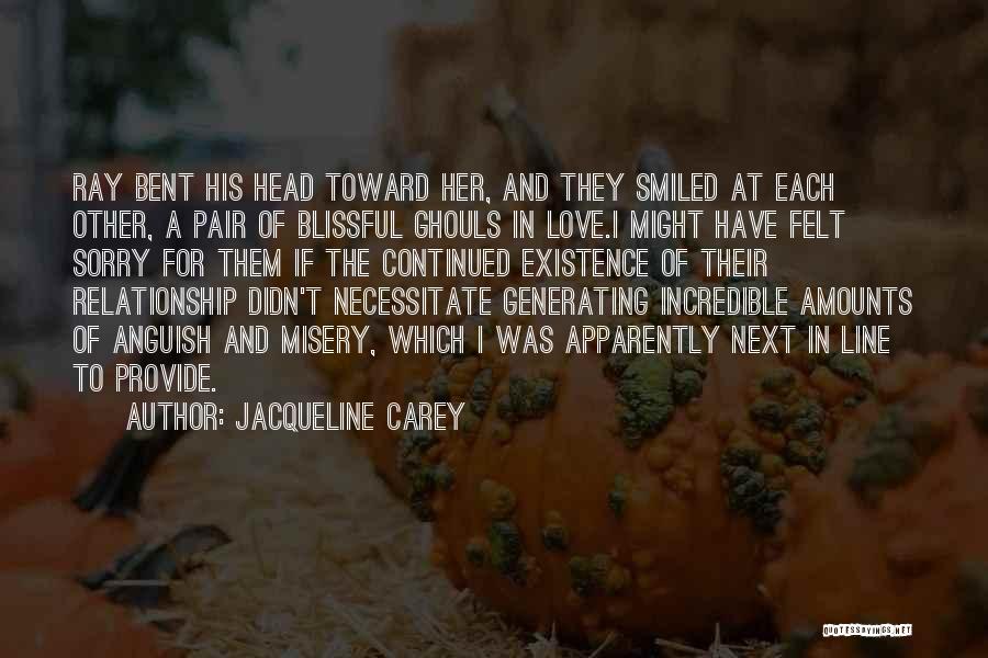 Love Existence Quotes By Jacqueline Carey