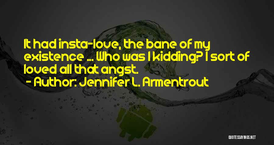 Love Existence Quotes By Jennifer L. Armentrout