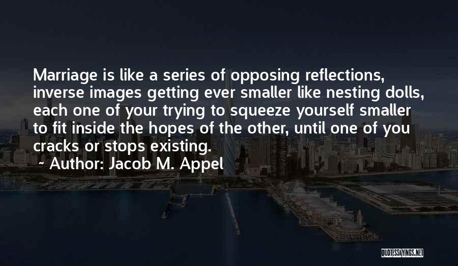 Love Existing Quotes By Jacob M. Appel