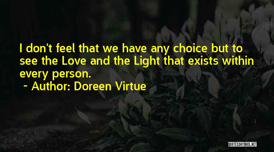 Love Exists Quotes By Doreen Virtue