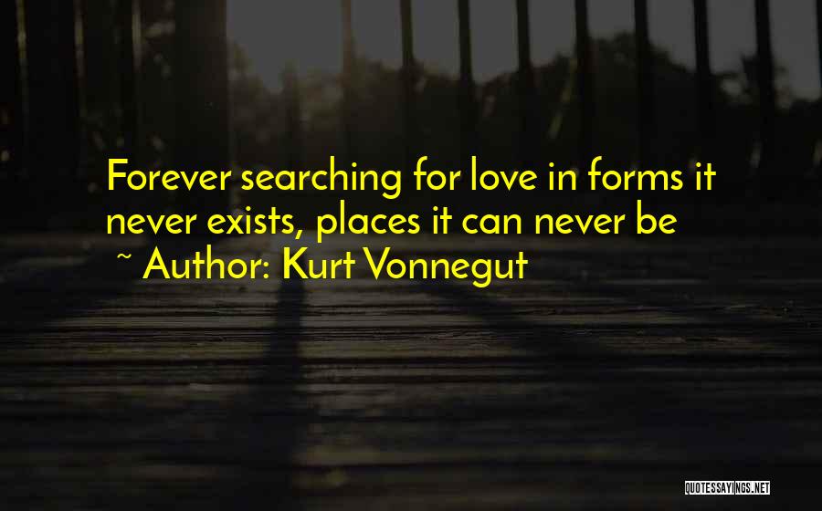 Love Exists Quotes By Kurt Vonnegut