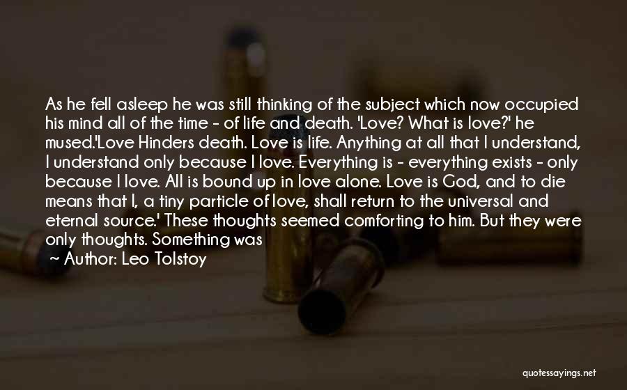 Love Exists Quotes By Leo Tolstoy