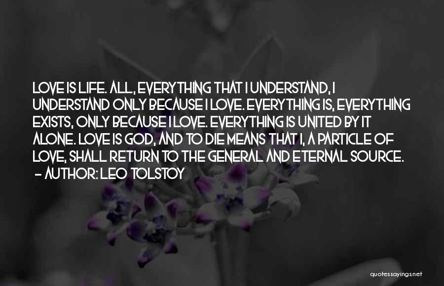 Love Exists Quotes By Leo Tolstoy