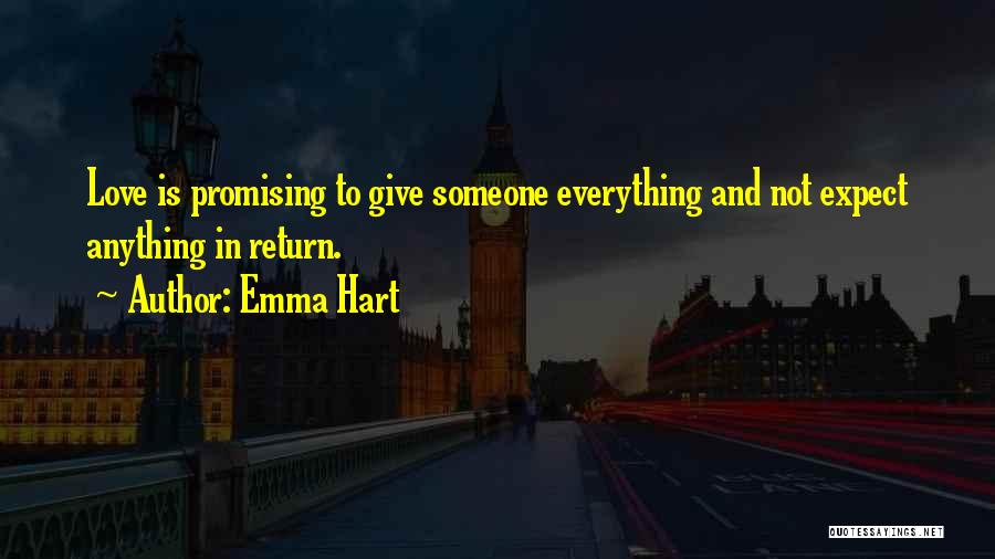 Love Expect Nothing In Return Quotes By Emma Hart