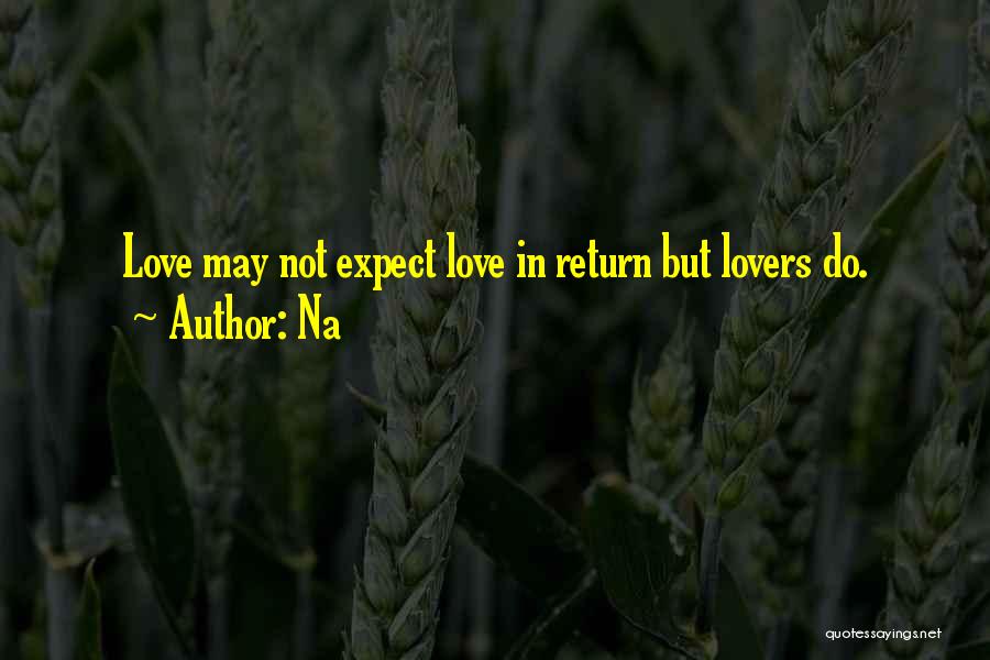 Love Expect Nothing In Return Quotes By Na