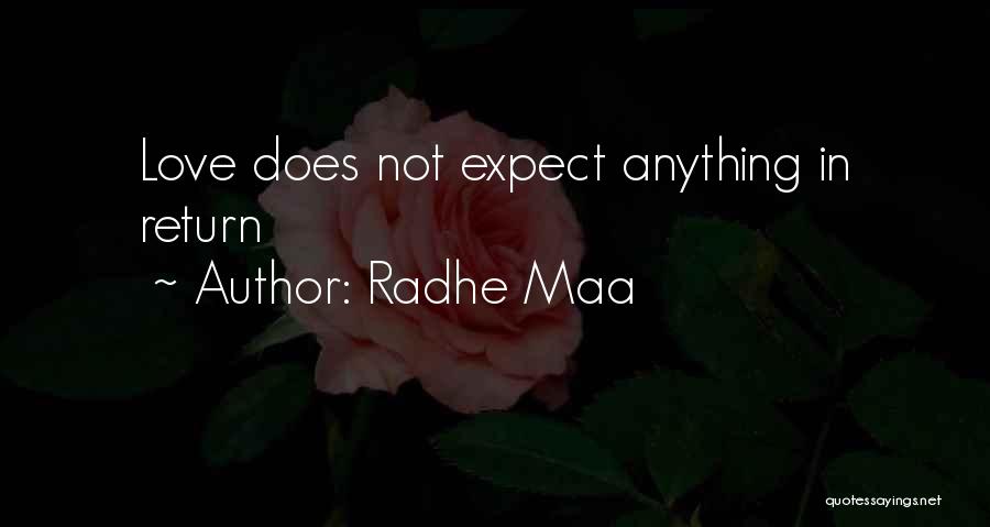 Love Expect Nothing In Return Quotes By Radhe Maa