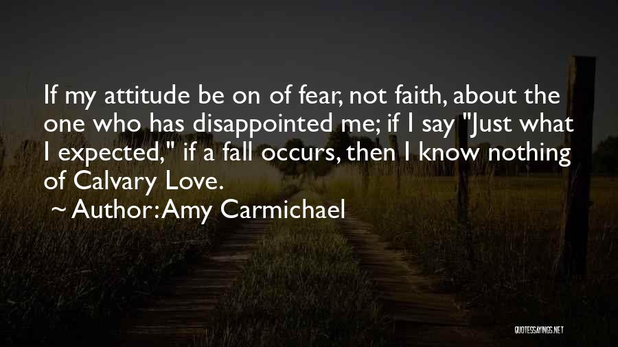 Love Expected Quotes By Amy Carmichael