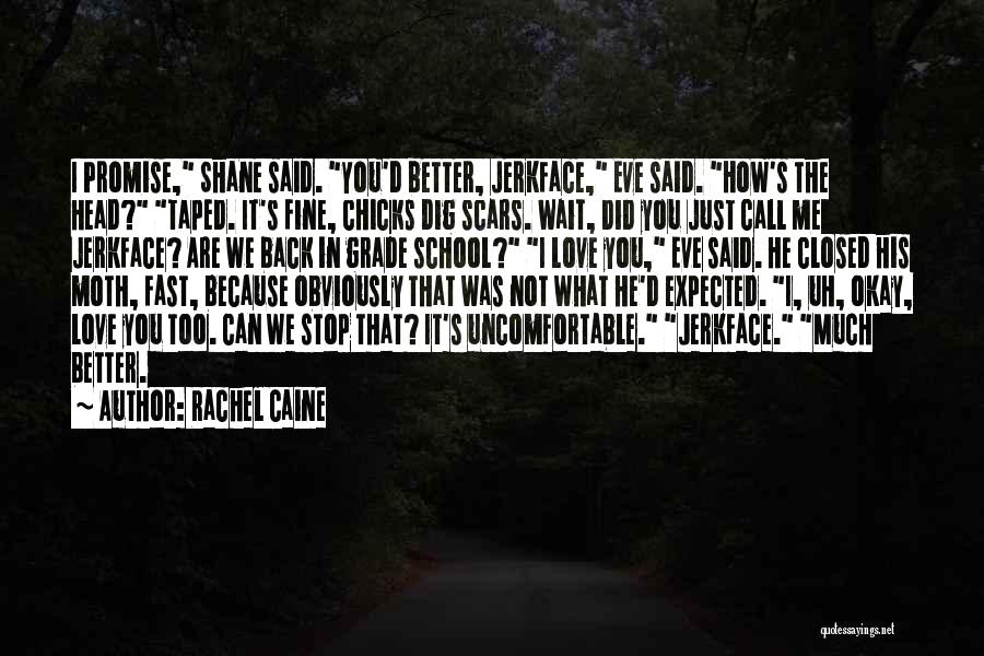 Love Expected Quotes By Rachel Caine