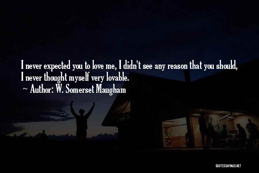 Love Expected Quotes By W. Somerset Maugham