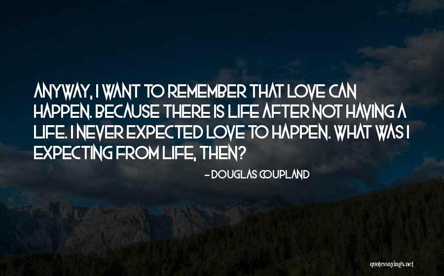 Love Expecting Quotes By Douglas Coupland Love Expecting Quotes By Douglas Coupland