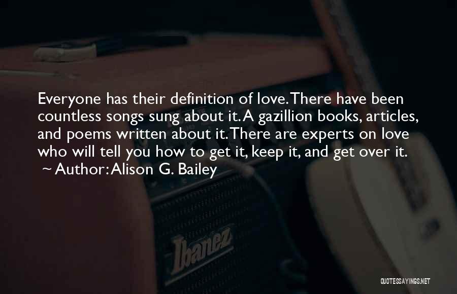 Love Experts Quotes By Alison G. Bailey