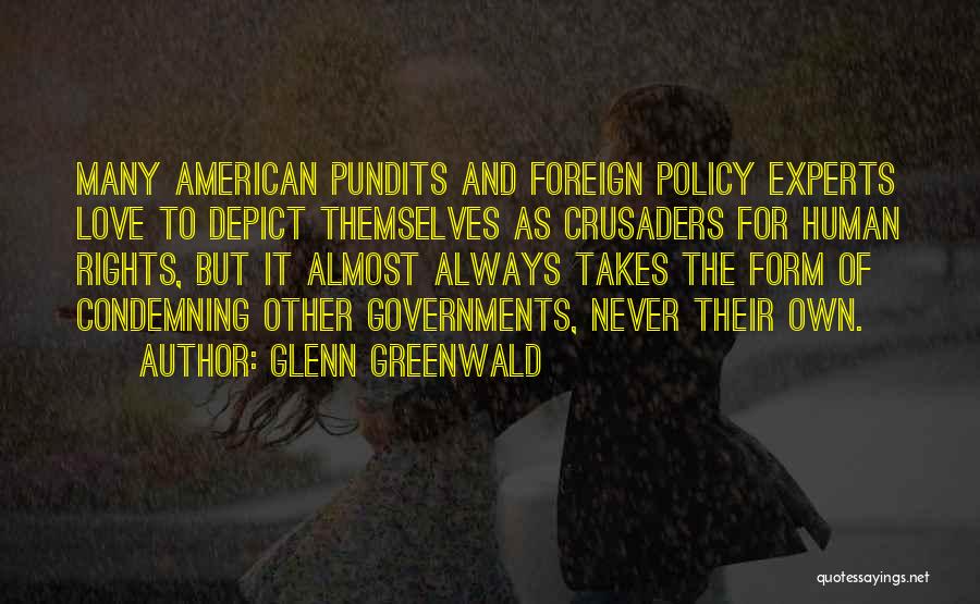 Love Experts Quotes By Glenn Greenwald