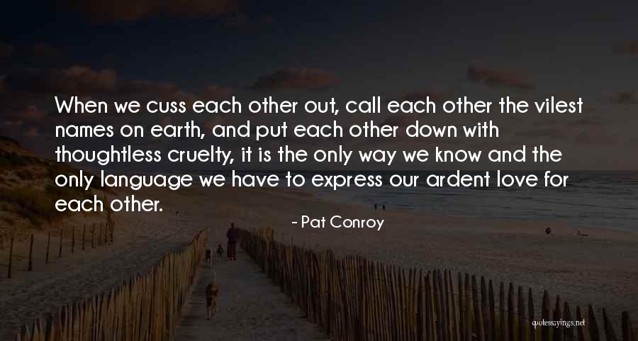 Love Express Language Quotes By Pat Conroy Love Express Language Quotes By Pat Conroy