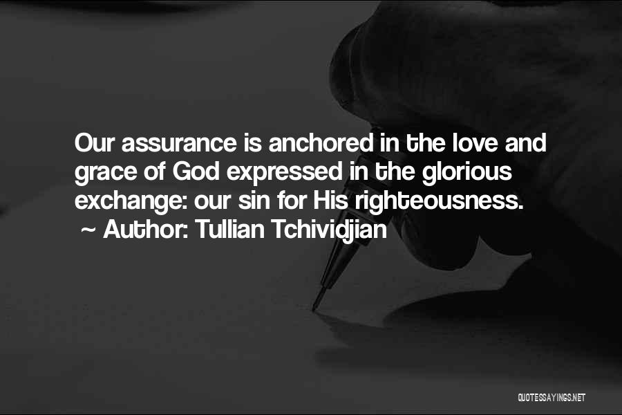 Love Expressed Quotes By Tullian Tchividjian