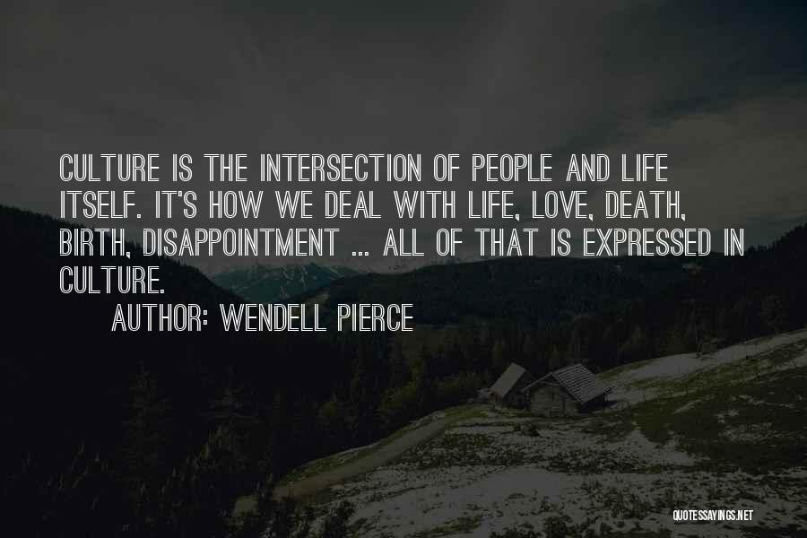 Love Expressed Quotes By Wendell Pierce