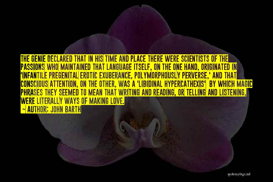 Love Exuberance Quotes By John Barth