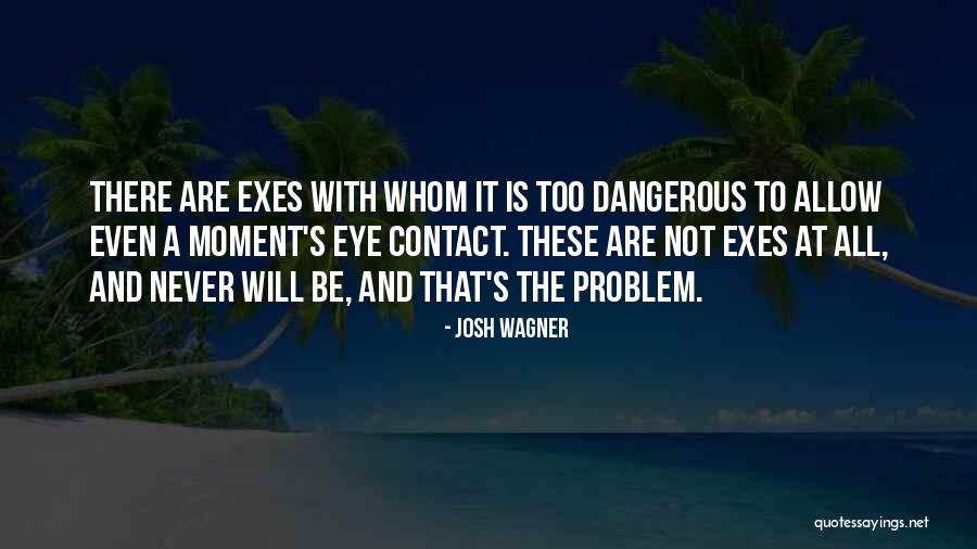 Love Eye Contact Quotes By Josh Wagner